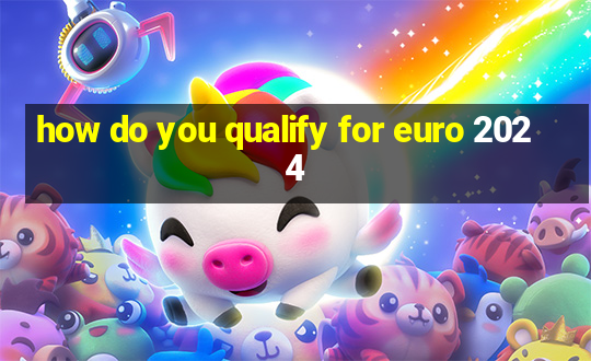 how do you qualify for euro 2024