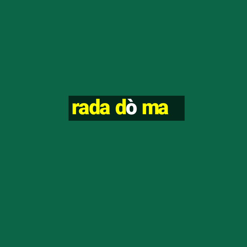 rada dò ma