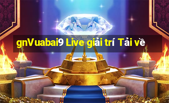 gnVuabai9 Live giải trí Tải về