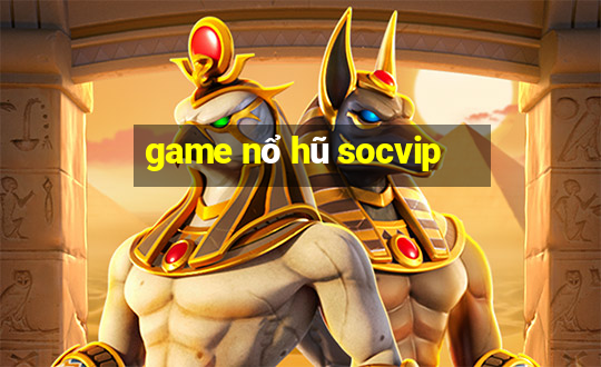 game nổ hũ socvip