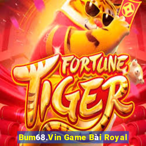 Bum68.Vin Game Bài Royal