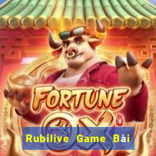 Rubilive Game Bài Online Hay