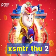 xsmtr thu 2