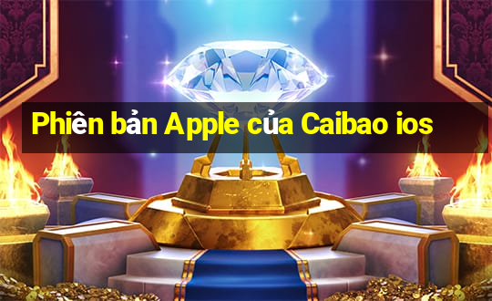 Phiên bản Apple của Caibao ios