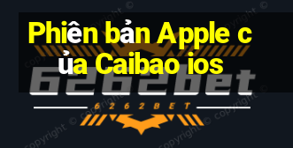 Phiên bản Apple của Caibao ios