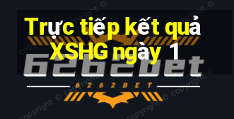 Trực tiếp kết quả XSHG ngày 1