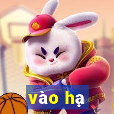 vào hạ