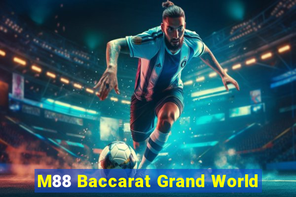 M88 Baccarat Grand World