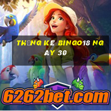 Thống kê Bingo18 ngày 30