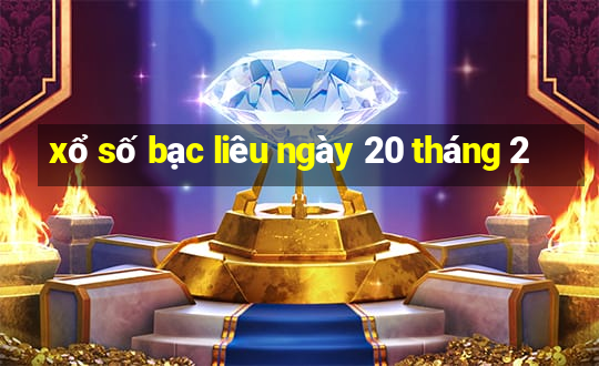 xổ số bạc liêu ngày 20 tháng 2