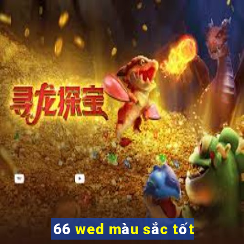 66 wed màu sắc tốt