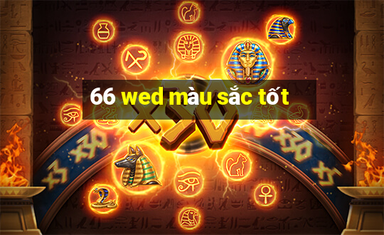 66 wed màu sắc tốt