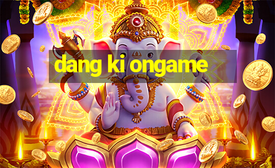 dang ki ongame