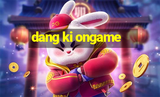 dang ki ongame