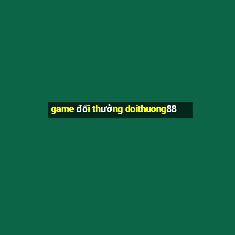 game đổi thưởng doithuong88