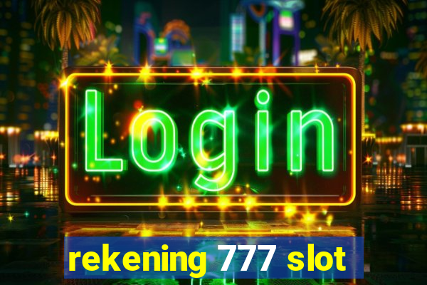 rekening 777 slot