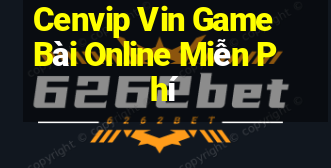 Cenvip Vin Game Bài Online Miễn Phí