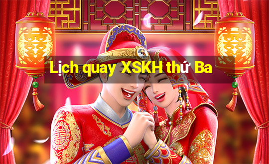 Lịch quay XSKH thứ Ba