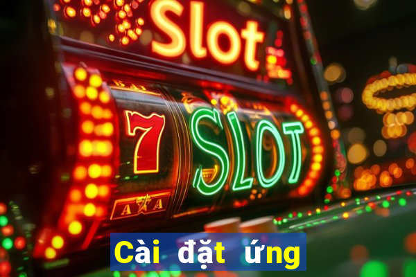 Cài đặt ứng dụng xổ số toàn dân