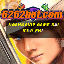 Nganhavip Game Bài Miễn Phí