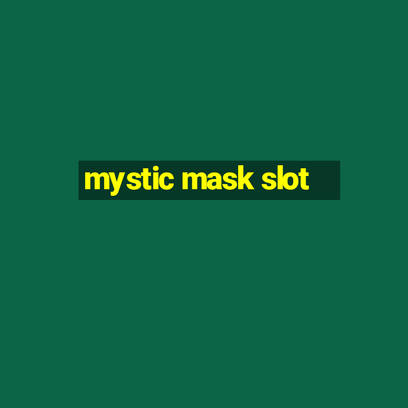 mystic mask slot