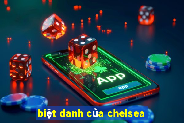 biệt danh của chelsea