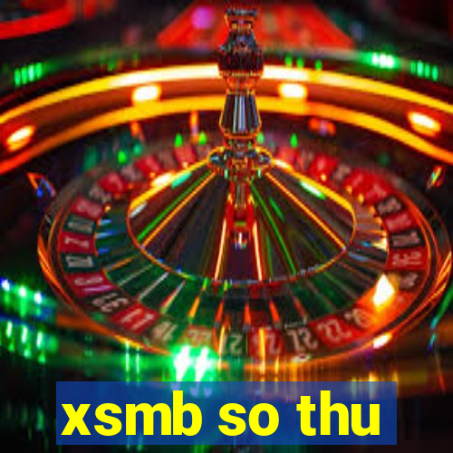 xsmb so thu