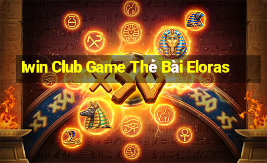 Iwin Club Game Thẻ Bài Eloras