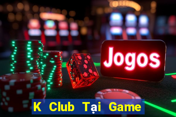 K Club Tại Game Bài B52