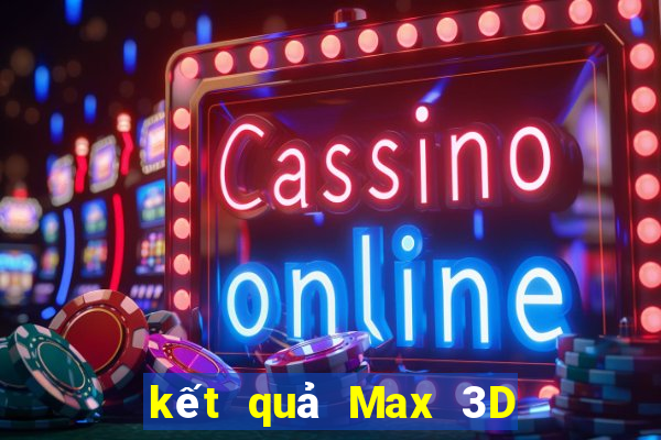 kết quả Max 3D ngày 24