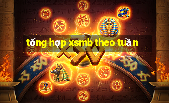 tổng hợp xsmb theo tuần