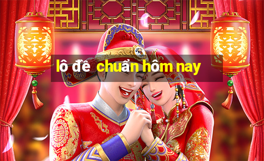 lô đề chuẩn hôm nay