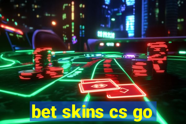 bet skins cs go