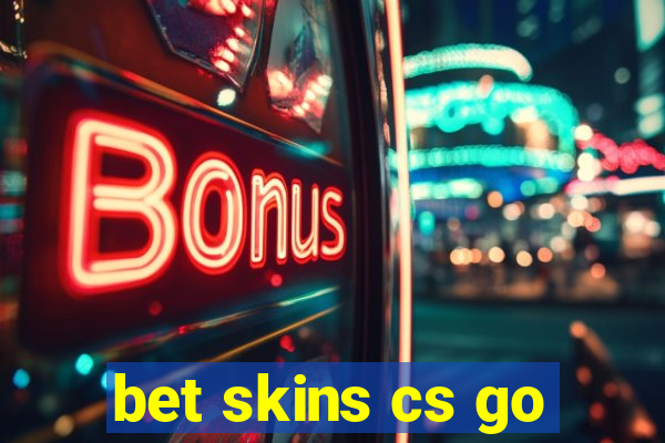 bet skins cs go