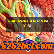 Lịch quay XSTG ngày 12