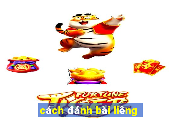 cách đánh bài liêng