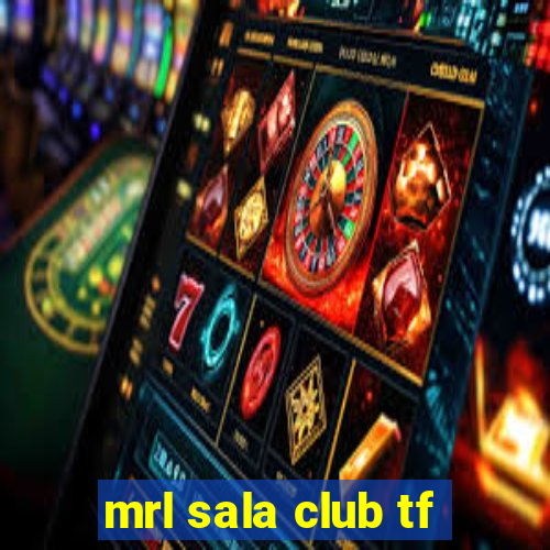 mrl sala club tf