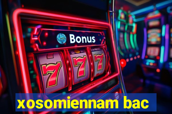 xosomiennam bac