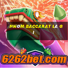 Nhóm Baccarat là gì