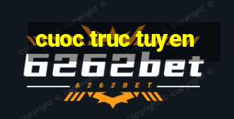 cuoc truc tuyen