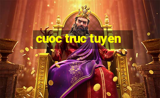 cuoc truc tuyen