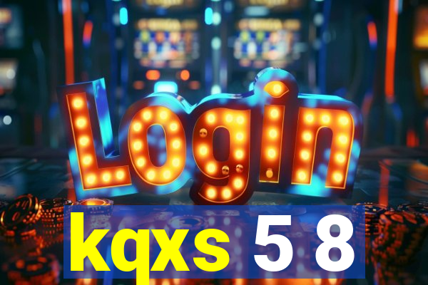 kqxs 5 8