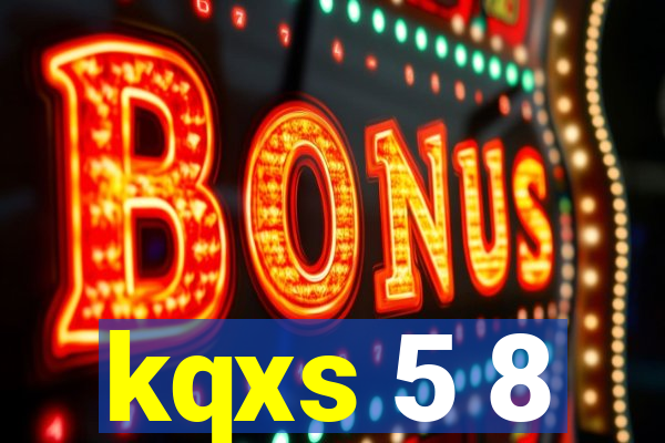 kqxs 5 8