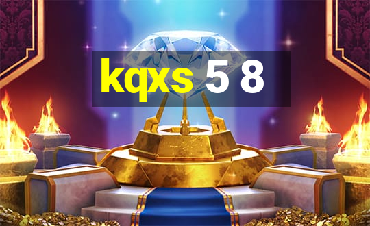 kqxs 5 8