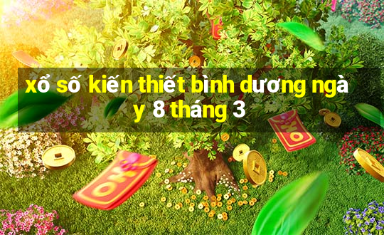 xổ số kiến thiết bình dương ngày 8 tháng 3