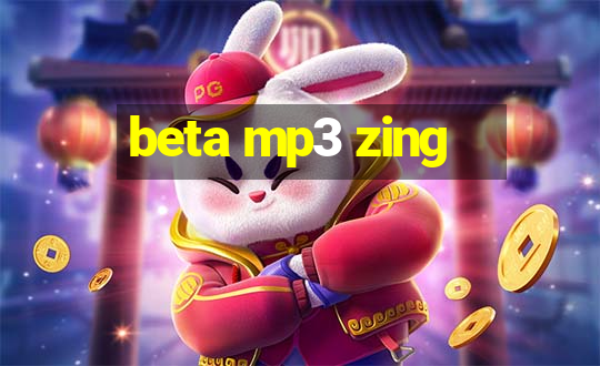 beta mp3 zing