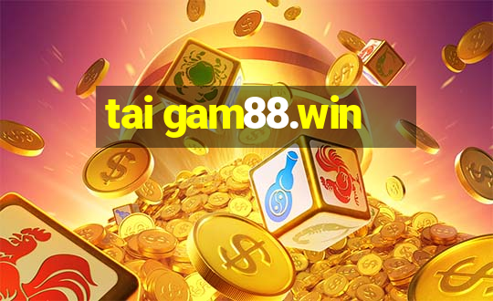 tai gam88.win