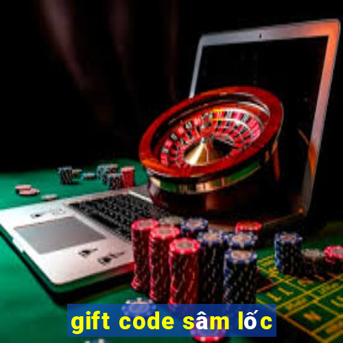 gift code sâm lốc