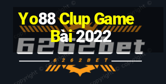 Yo88 Clup Game Bài 2022