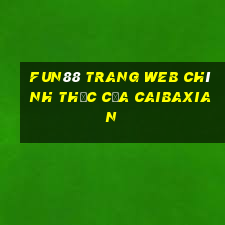 Fun88 trang web chính thức của Caibaxian